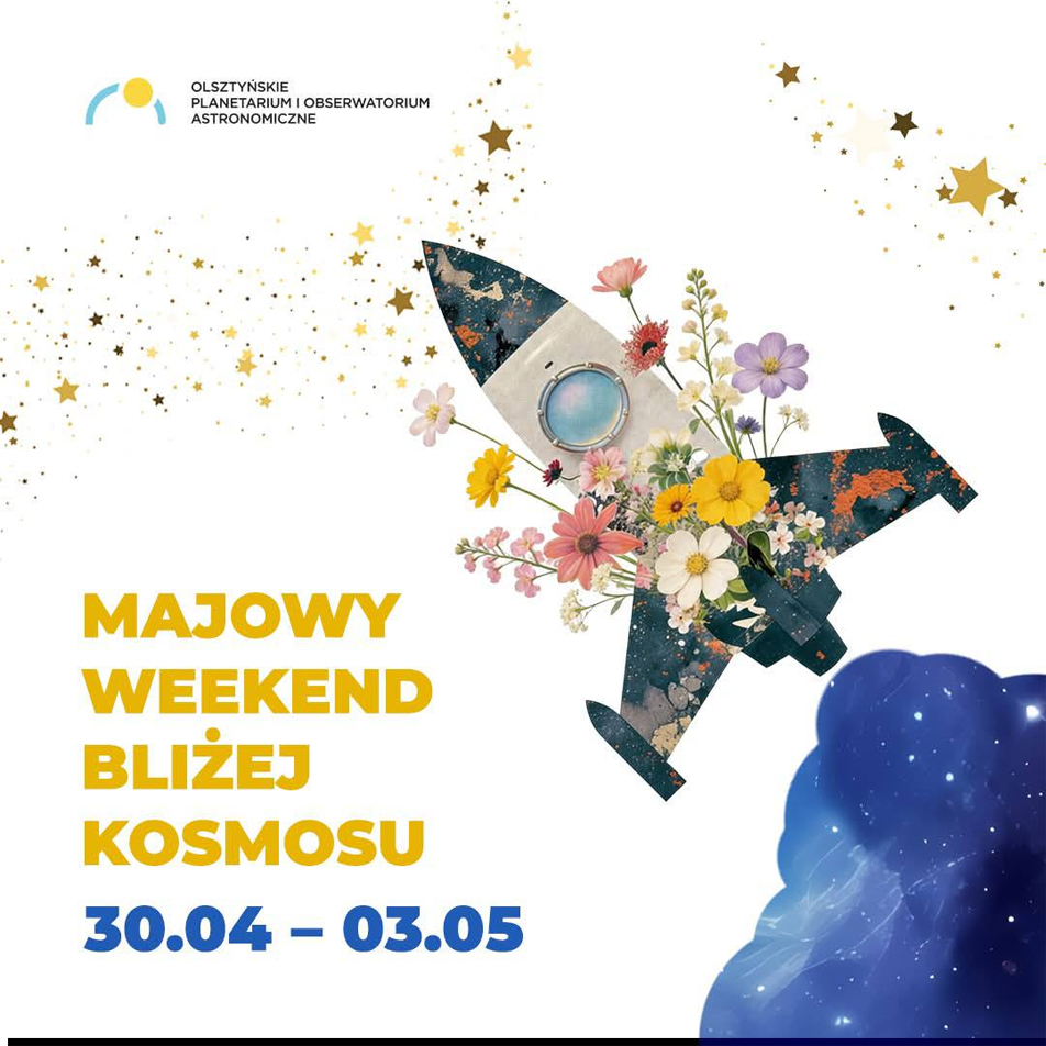 Bliżej Kosmosu - Majowy weekend